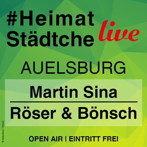 Martin Sina | Röser & Bönsch | #Heimatstädtche live | Auelsburg | Euskirchen | Open Air