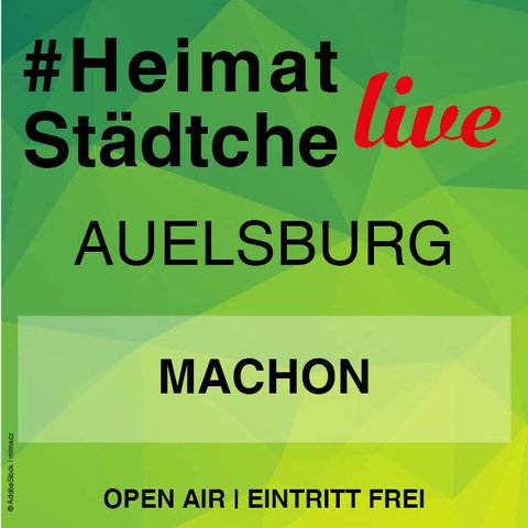 Machon | Heimatstädtche Live | Euskirchen | Auelsburg | Open Air